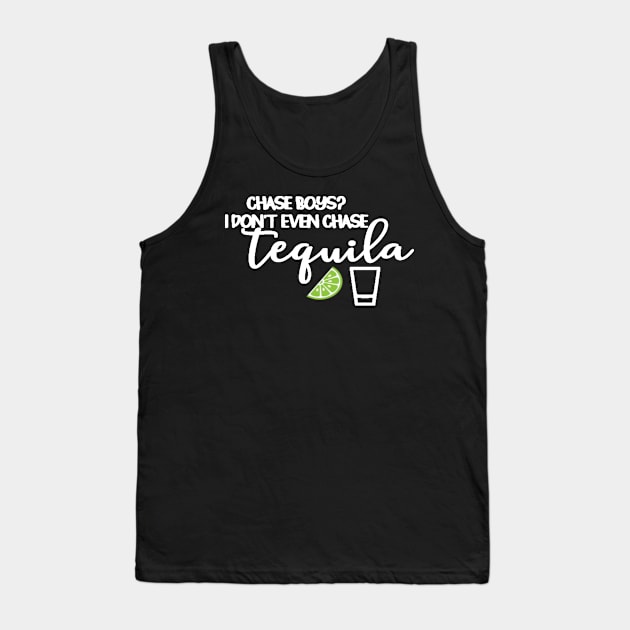 Chase Boys I Dont Even Chase Tequila Tank Top by StacysCellar